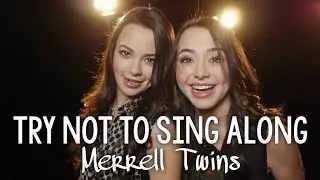 TRY NOT TO SING ALONG CHALLENGE | MERRELL TWINS