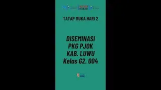 TATAP MUKA DISEMINASI PKG PJOK HARI 2 | Kelas G2. 004 | KABUPATEN LUWU, Sulawesi Selatan
