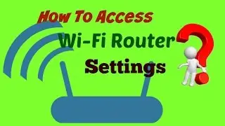 How to access your Wi-Fi Router's settings. Very easy tips --------