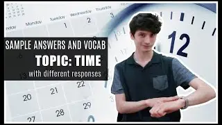 IELTS Speaking 2021 - Sample Answers Parts 2 and 3: TIME