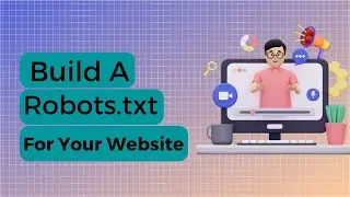 How To Make A Robots txt File To Control Search Engines On Your Website
