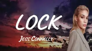 LOCK  Jess Connelly | Full Lyrics