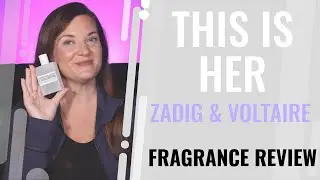 This Is Her by Zadig and Voltaire | FRAGRANCE REVIEW