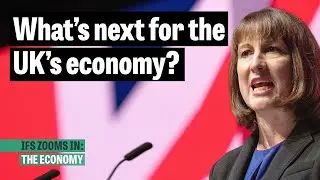 What is Labour's economic strategy? | IFS Zooms In