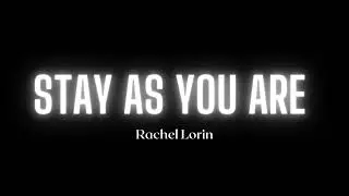 Rachel Lorin - Stay As You Are (Song) [7clouds Release]