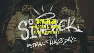Halodayı & Astral - SİVEREK ( Alper Karacan Remix )