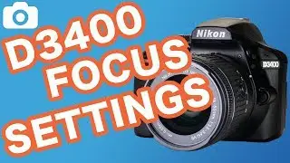 Nikon d3400 How To Change Focus Settings