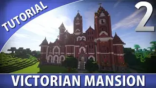 Minecraft - How to Build a Victorian Mansion [Part 2/9]