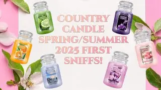 Country Candle Spring/Summer 2025 First Sniffs: The LAST regular Country Candle release ever!