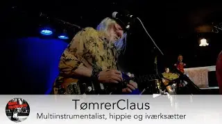 TømrerClaus - multiinstrumentalist, hippie og iværksætter