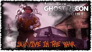 Survivor stories | Civil in war | Ghost Recon: Breakpoint | No HUD | Hunt | Immersive