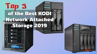 3 of the Best KODI Network Attached Storage 2019