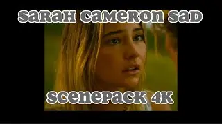 Sarah Cameron Sad Scenepack (4k)
