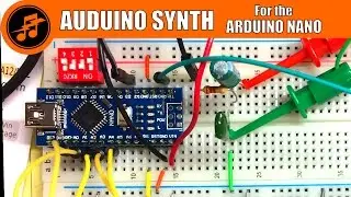 LIVE from the Lab: AUDUINO Synth build for the Arduino NANO