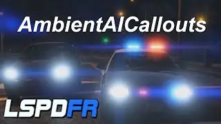 AmbientAICallouts - LSPDFR Plugin [Released]