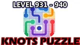 Knots Puzzle Level 931 - 940 - Walkthrough
