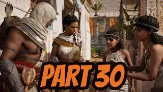 Assassin's Creed : Origins : Gameplay Walkthrough : Part 30