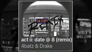 4Batz ft. Drake - act ii: date @ 8 remix (Clean)
