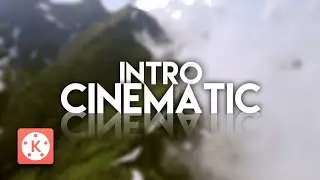3 TRIK INTRO VIDEO CINEMATIC DI KINEMASTER || KINEMASTER TUTORIAL