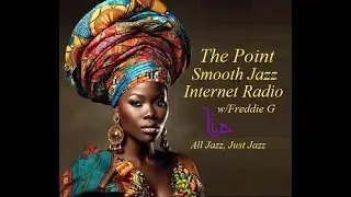 The Point Smooth Jazz Internet Radio 09.06.23