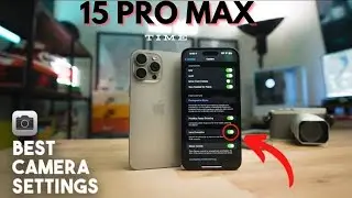 IPhone 15 pro max Best Camera settings for stunning photos and videos