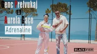 Genc Prelvukaj & Aurela Gace - Adrenaline (Official Video)