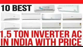 Top 10 Best 1.5 Ton Inverter Split AC in India with Price | 2020