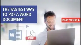 The Fastest Way to PDF a Word Document