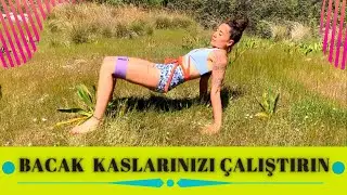 Bacak Kaslarını Çalıştıran Egzersiz || Bahar Çağırıyor, Hadi Dışarı..!!