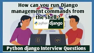 How can you run Django management commands from the shell | Django python Interview