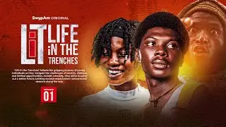 LIFE iN THE TRENCHES - Episode 1 (Where Everything Starts)