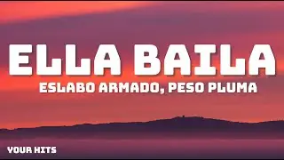 Eslabo Armado, Peso Pluma - Ella Baila Sola