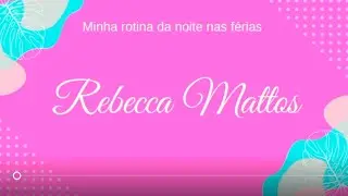 Rotina da noite nas férias