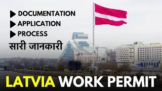 Latvia Work Permit & Visa For Indians - Process, Application, Documentation Hindi