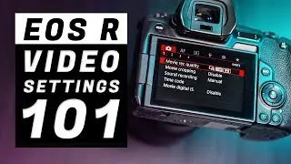 EOS R Video Settings + Export Settings