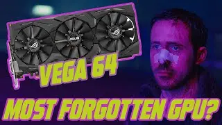 Y'all are sleeping on this | Testing VEGA 64 in 2024! (8 Games Benchmarked)