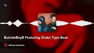 $uicideBoy$ Featuring Drake Type Beat