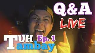 TUHmbay Ep. 1 (Live Q&A)