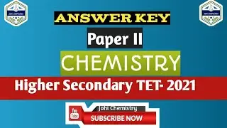 Higher Secondary TET-2021| Paper II  Answer Key| Chemistry