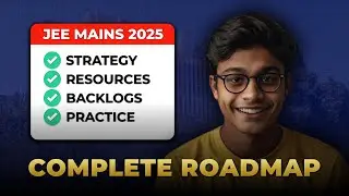 JEE Mains 2025: Complete Roadmap for January Attempt | 6 Months Plan