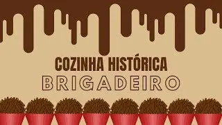 COZINHA HISTÓRICA: Brigadeiro