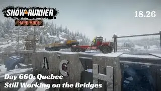 SnowRunner Hard Mode - R18 E26 - Still Working on the Bridges