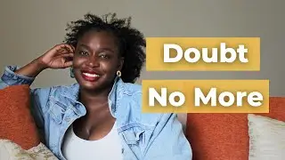 How to Overcome Self-Doubt: My Personal Journey of Doubting Myself and How I Overcame It