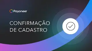 Confirmação de cadastro - Payoneer Knowledge Hub