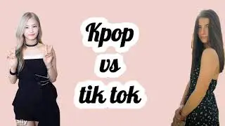 Kpop vs tik tok