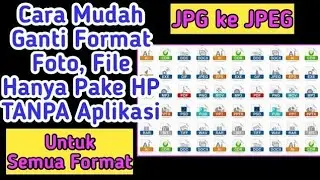 Cara Merubah Format Foto JPG ke JPEG Menggunakan Hp