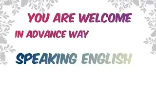 Different ways to say 'You are Welcome' || Speaking English |