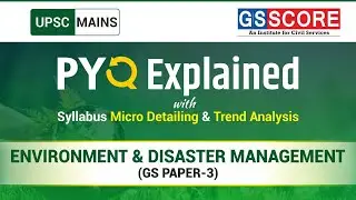 UPSC PYQs discussion with Syllabus Detailing and Trend Analysis - Environment & Disaster Management