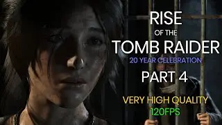 RISE OF THE TOMB RAIDER (PART 4) HIGH GRAPHIC SETTINGS 120 FPS