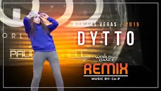 Dytto - World of Dance Remix - Co-P 